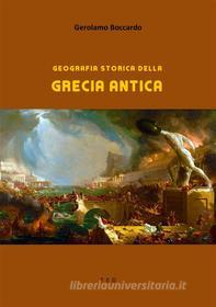 Ebook Geografia storica della Grecia Antica di Gerolamo Boccardo edito da Tiemme Edizioni Digitali