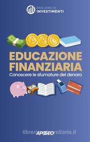 Ebook Educazione finanziaria di Parliamo di Investimenti edito da Feltrinelli Editore
