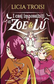 Ebook I casi impossibili di Zoe&Lu. I segreti delle streghe di Troisi Licia edito da Mondadori