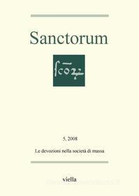 Ebook Sanctorum 5: Le devozioni nella società di massa di Autori Vari edito da Viella Libreria Editrice