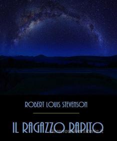 Ebook Il Ragazzo Rapito di Robert Louis Stevenson edito da Bauer Books