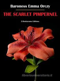 Ebook The Scarlet Pimpernel di Baroness Emma Orczy edito da E-BOOKARAMA