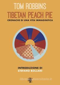 Ebook Tibetan peach pie di Robbins Tom edito da Tlon