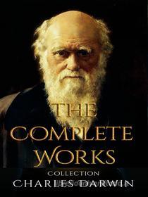 Ebook Charles Darwin: The Complete Works di Charles Darwin edito da JustinH
