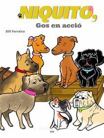 Ebook ”Niquito, Gos En Acció” di Dill Ferreira edito da Tektime