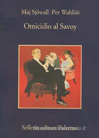 Ebook Omicidio al Savoy di Maj Sjöwall, Per Wahlöö edito da Sellerio Editore