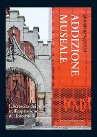 Ebook Addizione museale di Sandro Ranellucci edito da Gangemi Editore