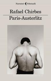 Ebook Paris-Austerlitz di Rafael Chirbes edito da Feltrinelli Editore