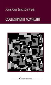 Ebook collegamenti covalenti di Joan Josep Barceló i Bauçà edito da Aletti Editore