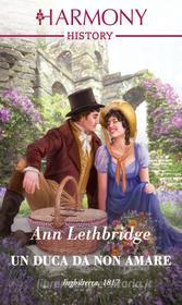 Ebook Un duca da non amare di Ann Lethbridge edito da HarperCollins
