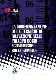 Ebook La modernizzazione delle tecniche di rilevazione nelle indagini socio-economiche sulle famiglie di Istat edito da Istat