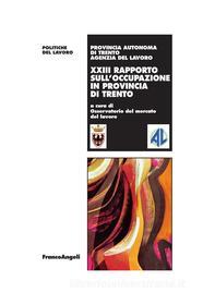 Ebook XXIII Rapporto sull'occupazione in Provincia di Trento di AA. VV. edito da Franco Angeli Edizioni