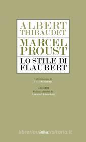 Ebook Lo stile di Flaubert di Albert Thibaudet, Marcel Proust edito da Elliot