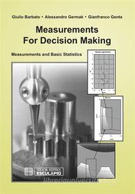 Ebook Measurements for Decision Making di Giulio Barbato, Alessandro Germak, Gianfranco Genta edito da Società Editrice Esculapio