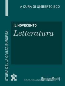 Ebook Il Novecento - Letteratura (72) di Umberto Eco edito da EncycloMedia Publishers