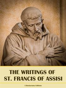 Ebook The Writings of St. Francis of Assisi di St. Francis of Assisi edito da E-BOOKARAMA