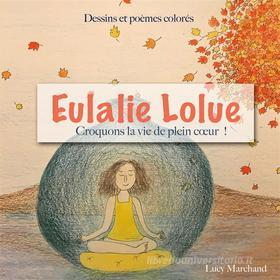 Ebook Eulalie Lolue di Lucy Marchand edito da Books on Demand
