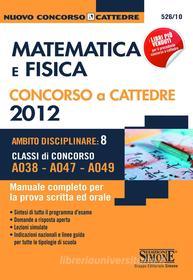 Ebook Matematica e Fisica (A038 - A047 - A049) - Concorso a cattedre 2012 di Redazioni Edizioni Simone edito da Edizioni Simone