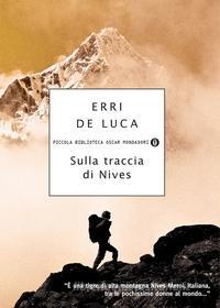 Ebook Sulla traccia di Nives di De Luca Erri edito da Mondadori