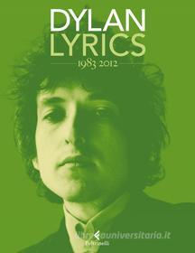 Ebook Lyrics 1983-2012 di Bob Dylan edito da Feltrinelli Editore