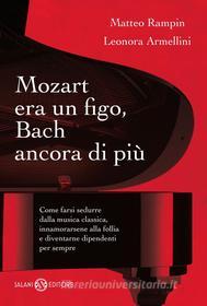 Ebook Mozart era un figo, Bach ancora di più di Matteo Rampin, Leonora Armellini edito da Salani Editore