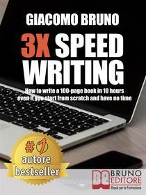Ebook 3X Speed Writing di Giacomo Bruno edito da Bruno Editore