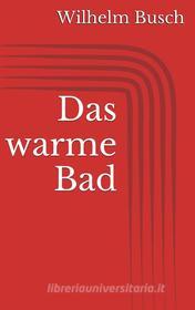 Ebook Das warme Bad di Wilhelm Busch edito da Paperless
