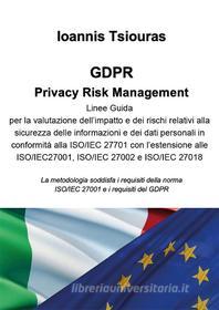 Ebook GDPR. Privacy Risk Management. di Ioanis Tsiouras edito da Youcanprint