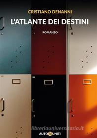 Ebook L'atlante dei destini di Cristiano Denanni edito da Autori Riuniti