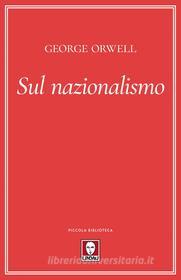 Ebook Sul nazionalismo di George Orwell edito da Lindau