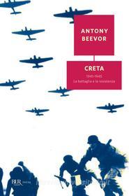 Ebook Creta di Beevor Antony edito da BUR