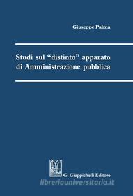 Ebook Studi sul "distinto" apparato di Amministrazione pubblica - e-Book di Giuseppe Palma edito da Giappichelli Editore