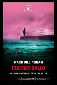 Ebook L'ultimo ballo di Mark Billingham edito da Fazi Editore