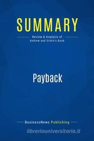Ebook Summary: Payback di BusinessNews Publishing edito da Business Book Summaries