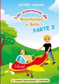 Ebook Las aventuras de Maximiliano y Bello di Astrid Haman edito da Books on Demand