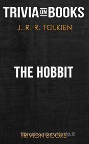 Ebook The Hobbit by J. R. R. Tolkien (Trivia-On-Books) di Trivion Books edito da Trivion Books