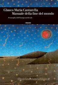 Ebook Manuale della fine del mondo di Cantarella Glauco Maria edito da Einaudi