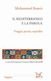 Ebook Il mediterraneo e la parola di Mohammed Bennis edito da Donzelli Editore