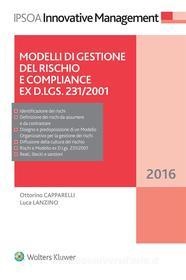 Ebook Modelli di gestione del rischio e Compliance ex d.lgs. 231/2001 di Ottorino Capparelli, Luca Lanzino edito da Ipsoa