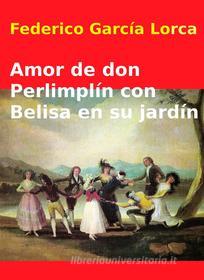 Ebook Amor de don Perlimplin con Belisa en su jardín di Federico García Lorca edito da Livros