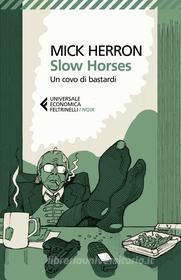 Ebook Slow horses di Mick Herron edito da Feltrinelli Editore
