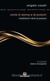 Ebook Storie di donne e di profumi di Angelo Casati edito da Centro Ambrosiano