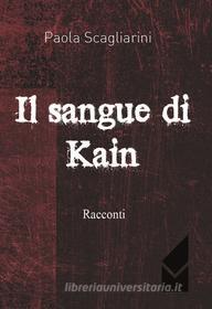 Ebook Il sangue di kain di Paola Scagliarini edito da AltroMondo Editore