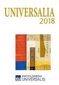 Ebook Universalia 2018 di Encyclopaedia Universalis edito da Encyclopaedia Universalis