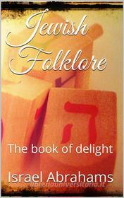 Ebook Jewish Folklore di Israel Abrahams edito da Books on Demand