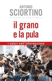 Ebook Il grano e la pula. I valori nell'informazione di Sciortino Antonio edito da San Paolo Edizioni