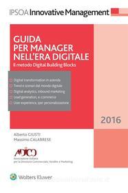Ebook Guida per Manager nell'era digitale di Alberto Giusti, Massimo Calabrese edito da Ipsoa