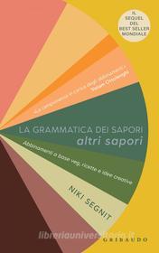 Ebook La grammatica dei sapori - altri sapori di Niki Segnit edito da Edizioni Gribaudo
