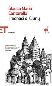 Ebook I monaci di Cluny di Cantarella Glauco Maria edito da Einaudi