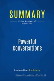 Ebook Summary: Powerful Conversations di BusinessNews Publishing edito da Business Book Summaries